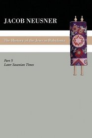Later Sasanian Times (History of the Jews in Babylonia)