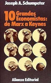 Diez grandes economistas / 10 great economists: De Marx a Keynes (El Libro De Bolsillo (Lb)) (Spanish Edition)