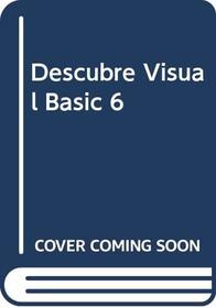 Descubre Visual Basic 6 (Spanish Edition)