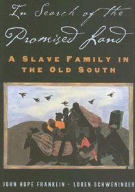 In Search of the Promised Land: A Slave Family in the Old South (New Narratives in American History) (New Narratives in American History)