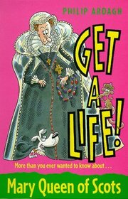 Get a Life! 9: Mary Queen of Scots (Get a Life!)