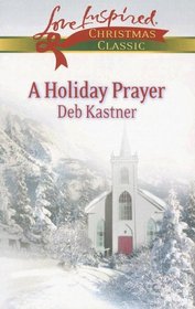A Holiday Prayer (Love Inspired Classic)