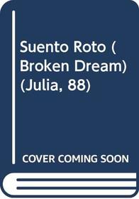 Suento Roto  (Broken Dream) (Julia, 88) (Spanish Edition)