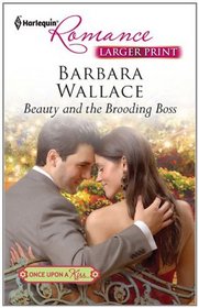 Beauty and the Brooding Boss (Once Upon a Kiss) (Harlequin Romance, No 4229) (Larger Print)