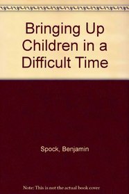 Bringing Up Children in a Difficult Time