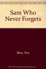 Sam who never forgets