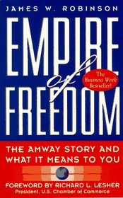 Empire of Freedom : The Amway Story and What It Means to You