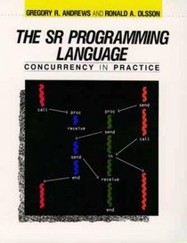 The Sr Programming Language: Concurrency in Practice
