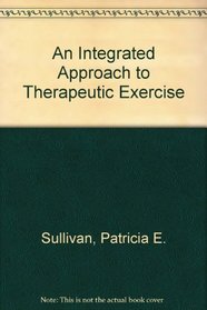 An Integrated Approach to Therapeutic Exercise, Theory and Clinical Application