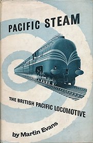 Pacific Steam: British Pacific Locomotive