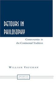 Detours in Philosophy: Controversies in the Continental Tradition (Phenomenology and Literature)