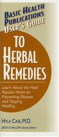 User's Guide to Herbal Remedies: Learn About the Most Popular Herbs for Preventing Disease... (User's Guide)