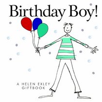 Birthday Boy! (Helen Exley Giftbooks)