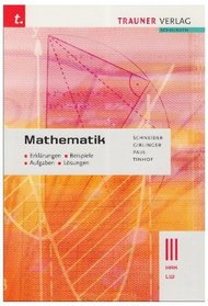 Mathematik III HAK/LW Erklrungen; Beispiele, Aufgaben, Formeln