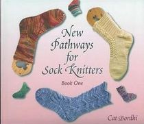 New Pathways for Sock Knitters Book One