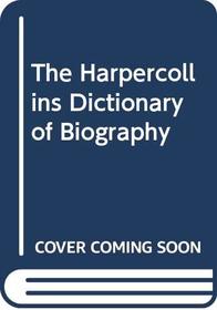 The Harpercollins Dictionary of Biography