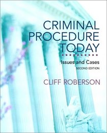 Criminal Procedure Today: Issues and Cases