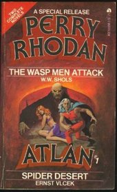 The Wasp Men Attack and Spider Desert (Perry Rhodan Special Release #1 & Atlan #1)