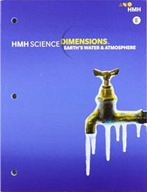 HMH Science Dimensions: Student Edition Module E Grades 6-8 Module E: Earth?s Water and Atmosphere 2018