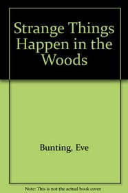 Strange Things Happen in the Woods (Archway Paperback)
