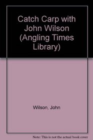 Catch Carp with John Wilson ( 