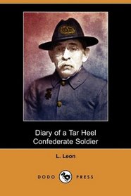 Diary of a Tar Heel Confederate Soldier (Dodo Press)