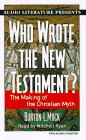 Who Wrote the New Testament?: The Making of the Christian Myth