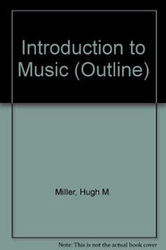 Introduction to Music (Harpercollins College Outline Series)