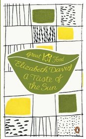 A Taste of the Sun. by Elizabeth David