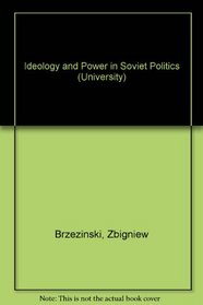 Ideology and Power in Soviet Politics (University)
