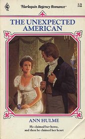 The Unexpected American (Harlequin Regency Romance, No 8)