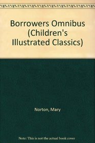 Borrowers Omnibus (Children's Illustrated Classics)