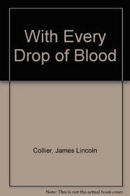 With Every Drop of Blood