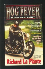 Hog Fever: The Hard Ride to Harley Heaven