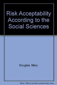 Risk Acceptability According to the Social Sciences