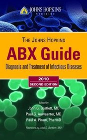 Johns Hopkins ABX Guide: Diagnosis & Treatment of Infectious Diseases, Second Edition