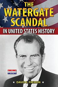 The Watergate Scandal in United States History