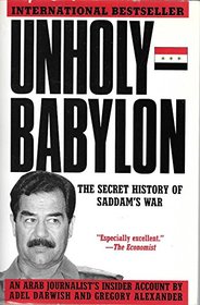 Unholy Babylon: The Secret History of Saddam's War