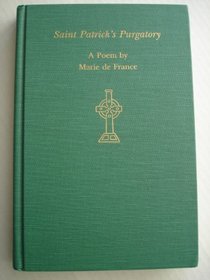 Saint Patrick's Purgatory: A Poem by Marie De France (Medieval and Renaissance Texts and Studies)