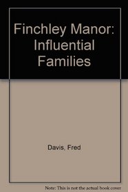 Finchley Manor: Influential Families