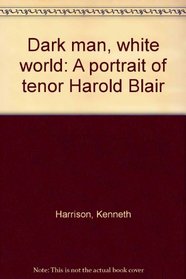 Dark man, white world: A portrait of tenor Harold Blair