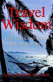 Travel Wisdom: Tips, Tools, and Tactics for All Travelers