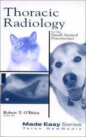 Thoracic Radiology for the Small Animal Practitioner