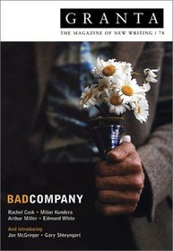 Granta: Bad Company (The Magazine of New Writing, 78)