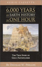 6000 Years of Earth History (Vision Forum Family Renewal Tape Library)