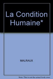 La Condition Humaine* (French Edition)