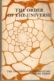 THE TEACHINGS OF MICHIO KUSHI VOLUME 3: THE ORDER OF THE UNIVERSE