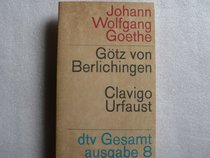 Gtz von Berlichingen / Clavigo / Urfaust.