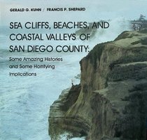 Sea Cliffs, Beaches, and Coastal Valleys of San Diego County: Some Amazing Histories and Some Horrifying Implications