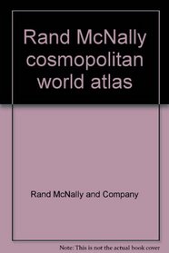Rand McNally cosmopolitan world atlas